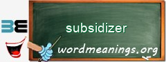 WordMeaning blackboard for subsidizer